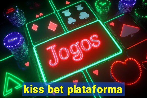 kiss bet plataforma